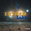 Extrem (Explicit) - lakethetrapper