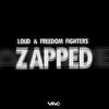 Zapped (Original Mix) - Loud&Freedom Fighters