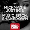 Music Bitch (Explicit) - MICKMAG&JUSTBOB