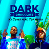 Dark Chocolate - X.I Jones&Top Notch&Jones Michelo&Joshua Top Notch