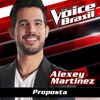 Proposta (The Voice Brasil 2016) - Alexey Martinez