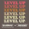 Level Up(feat. Shamu the Panda) (Explicit) - Samroc&Shamu The Panda