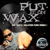 Put It On Wax (Doc Roc's Solution Funk Remix) - DJ Debbie D