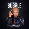 Bubble(feat. Au Pro & Praiz) - DJ iYkay&AU Pro&Praiz