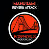 Reverb Attack - Manu Sami