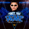 Fonte dos Drake (Explicit) - MC Juninho Da 07&DJ Bill