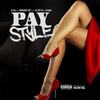 Pay Style(feat. Filthy Fill & B-Dawg) (Explicit) - DJ 40oz&Triggaboy Dee&Filthy Fill&B-Dawg