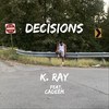 Decisions(feat. Cadeem) - K. Ray&Cadeem