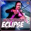 Eclipse (Original Mix) - Alex Medina Violin