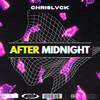 AFTER MIDNIGHT (Radio Edit) - ChrisLvck