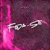 Foda-se (Explicit) - Negui