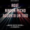 Aquí ningun pecho aguanta un tiro - Mucho Gusto Chicho&El Negrito&Musica Cubana Vip