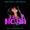 Pa Mójala - Mark Poow&Joel Melody&Boy Wonder CF