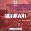 Motorway (Explicit) - Dotz&D.O