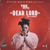 Dear Lord (Explicit) - Tee Rhyme