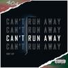 Can't Run Away (Explicit) - KAY AY