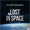 Lost in Space (Ravest Hard Remix Edit) - Oliver Barabas