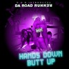 Hands Down Butt Up (Explicit) - Da roadrunner