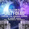 O DJ FOFAO HOJE TA PRAS FODA X É VAPO VAPO (Explicit) - Dj Fofao USA&Mc Leon&Leon Alves