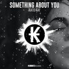 Something About You - Kato Kat