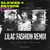 Lilac Fashion (Remix|slowed + reverb|Explicit) - Lil Rock Look&Jay Author&Sushant KC