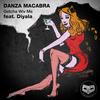 Getcha Wiv Me (Original Mix) - Danza Macabra feat. Diyala&Danza Macabra&Diyala