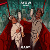 Baby (Explicit) - A1 x J1&Deno