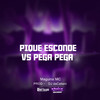 PIQUE ESCONDE VS PEGA PEGA (Explicit) - Maguina MC&DJ daCattani