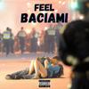 Baciami (Explicit) - Feel