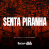 Senta Piranha (Explicit) - MC Godoy&DJ LD de Realengo