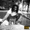 Die Empty (Explicit) - 2playaa