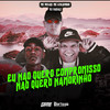 Eu Não Quero Compomisso Não Quero Namorinho (Explicit) - Mc Delux&MC LCKaiique&DJ Sagaz