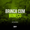 Brinca Com Boneco (Explicit) - DJ Buiu&Mc Sincero