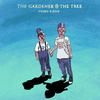 Young & Bold - The Gardener & The Tree