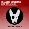 Say My Name (Starman's Trance-Mission Remix) - Charlie Goddard