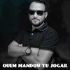 Quem Mandou Tu Jogar (Explicit) - dj thebest&NT DO MANDELÂO