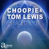 Spaced Out (Original Mix) - Choopie&Tom Lewis