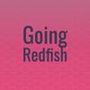 Going Redfish - Dolla Slman