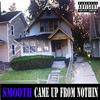 Came Up from Nothin' (Explicit) - Smooth