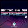 Reprise (Original Mix) - Giddy&Groovetonic&Thule
