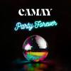 Party forever - Camay