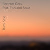 Rumi Says - Bertram Geck&Fish and Scale