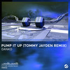 Pump It Up (Tommy Jayden Remix) - Danko&Tommy Jayden