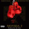 MOVIDA 2 (feat. Marcky Malice & Big Ced) (Explicit) - Joe Chris&Marcky Malice&Big Ced
