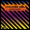 Proprioceptive - Crocodile Pills