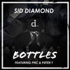 Bottles (Explicit) - Sid Diamond&PNC&Pieter T