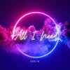All I Need - KRLYK&Karly Knott