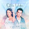 Otra Vida - Lucah&Última Llave