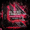 Black Butterflies - Kill The Buzz&Doublefast&Heleen