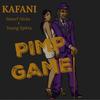Pimp Game(feat. Smurf Hicks & Young Spitta) (Explicit) - Kafani&Smurf Hicks&Young Spitta